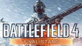Battlefield 4: Final Stand, risolti i problemi del DLC