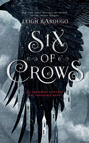 Grey and black book cover that reads Six of Crows and features a crow wing
