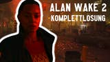 Alan Wake 2 - Komplettlösung mit Tipps und Tricks
