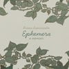 Cover of Ephemera featuring grey and green leaves
