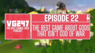 Best Games Ever Podcast header - Episode 22 - best game about gods that isn't God of War