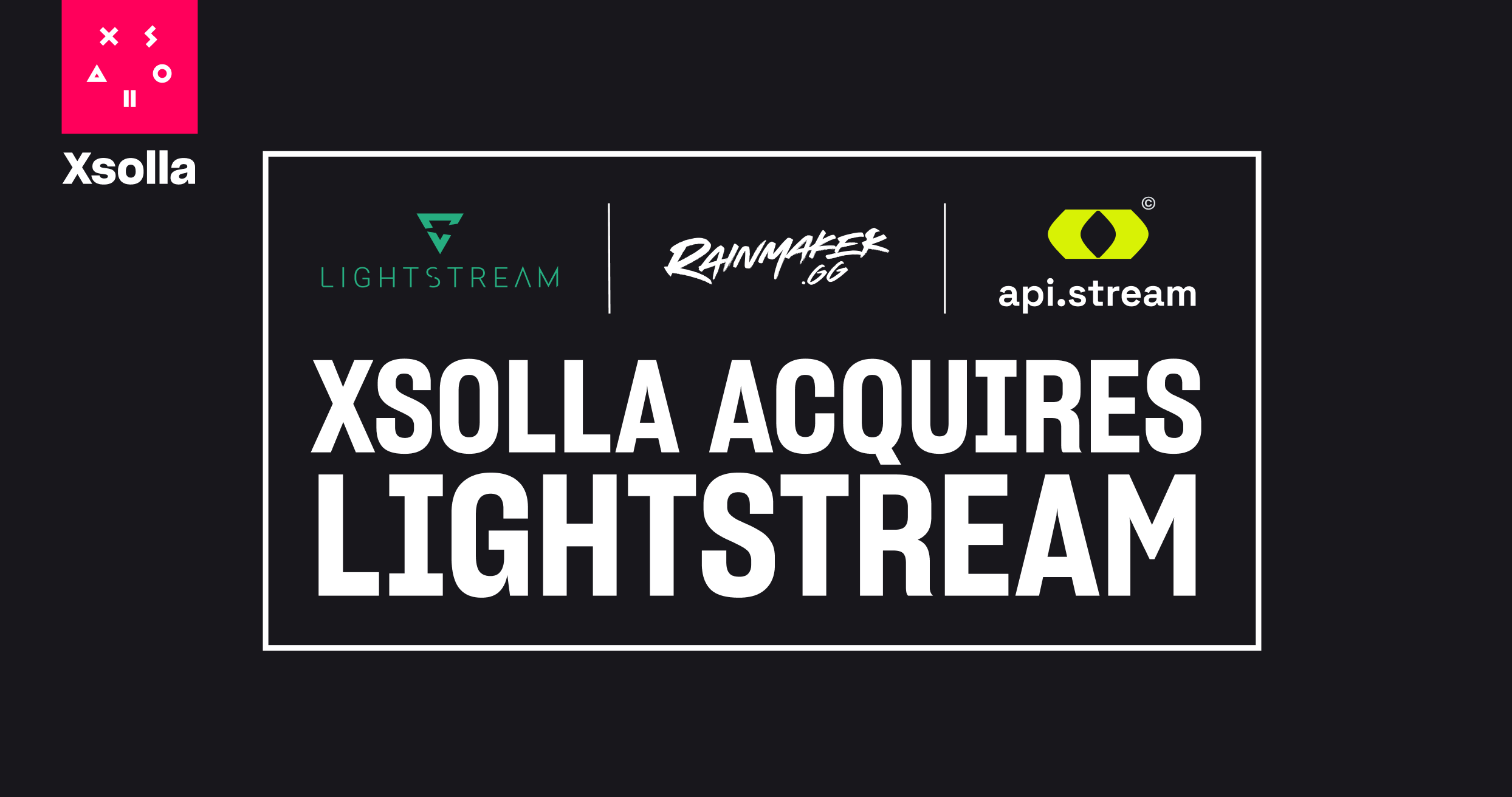 Xsolla acquires Lightstream, Rainmaker, and Api.Stream