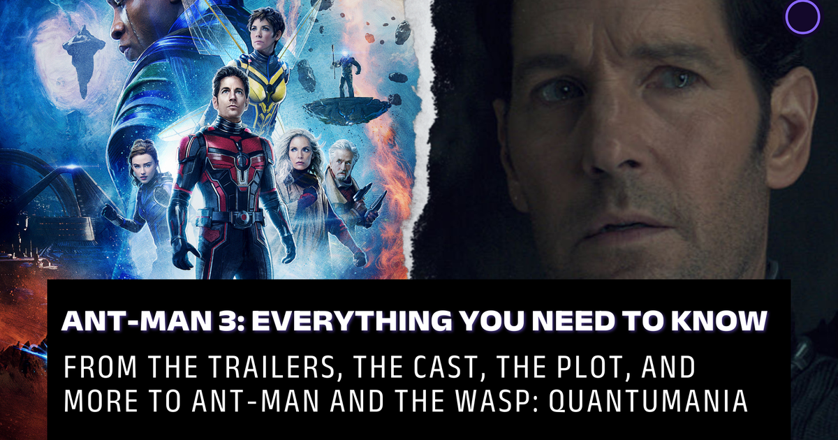 Ant-Man 3 release date, trailers cast, and latest news