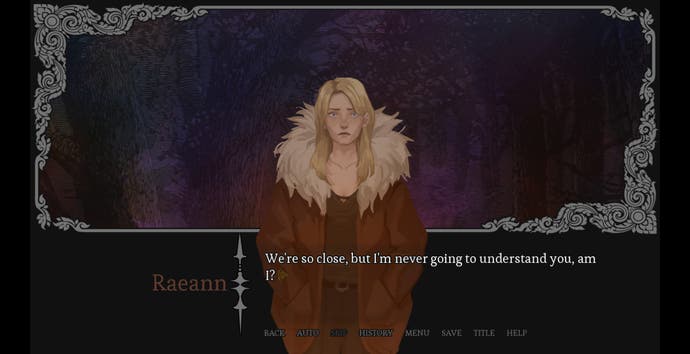 Dialogue in the fantasy visual novel Amarantus, in which the scrappy Raeann complains that she doesn't understand the player character Arik.