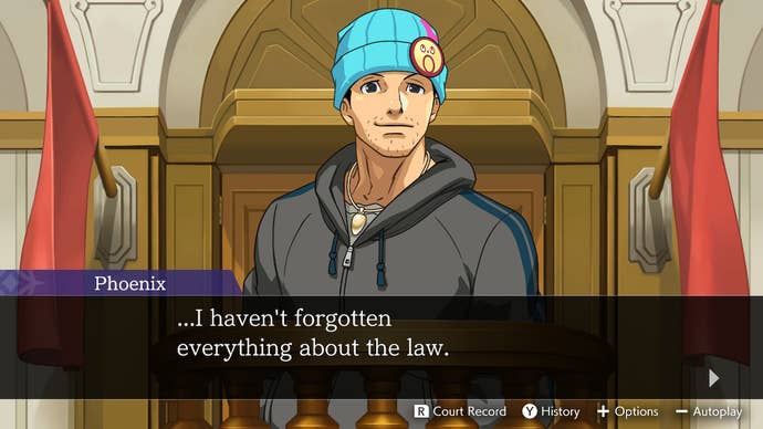 Phoenix Wright, wearing a hoodie and beanie on the witness stand, said "…I haven’t forgotten everything about the law."