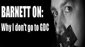 Image for Barnett On: Why I Don't Go To GDC