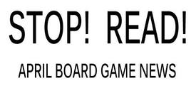 Image for Cardboard Children: April Board Game News
