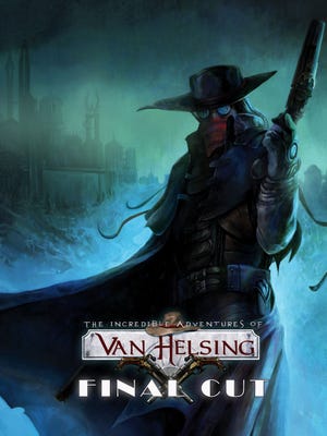 Cover von The Incredible Adventures of Van Helsing: Final Cut