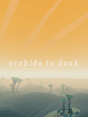 Orchids to Dusk boxart