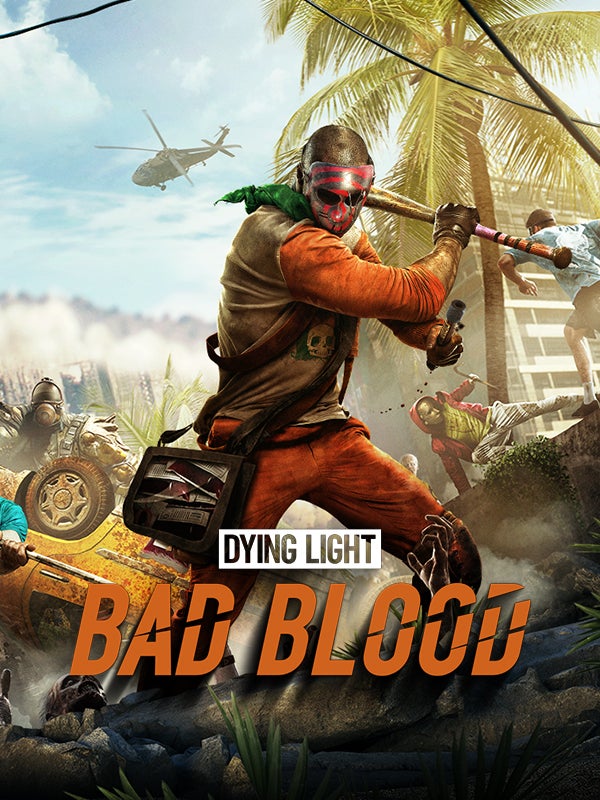 Dying Light: Bad Blood | Eurogamer.net