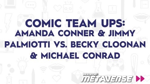 Comic Team Ups: Amanda Conner & Jimmy Palmiotti vs. Becky Cloonan & Michael Conrad