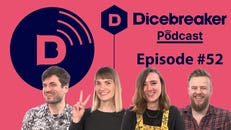 Dicebreaker podcast episode 52