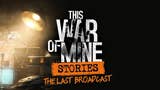 Imagen para This War of Mine recibe el DLC The Last Broadcast en PC