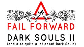 Fail Forward: Dark Souls 2