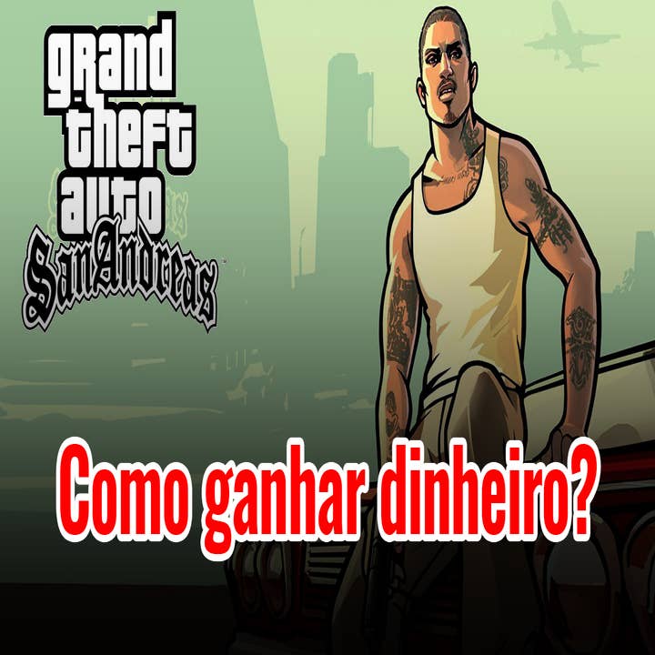 GTA San Andreas - Como ganhar dinheiro rapidamente?