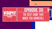 VG247's The Best Games Ever Podcast – Ep.30: The best game that made you uninstall
