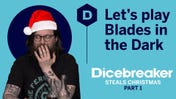 Let's Play Blades in the Dark Part 1 Dicebreaker Steals Christmas