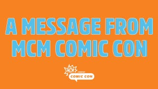 A Letter to Our MCM Comic Con Fans