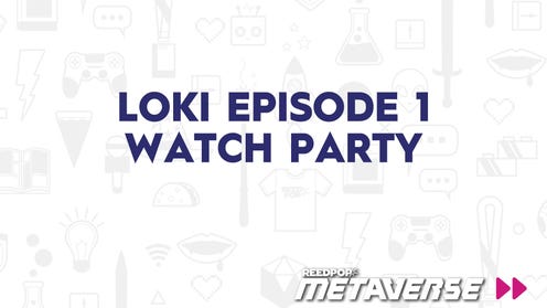 Loki Episode 1 Watch Party - June 9 at 6 PM PST / 9 PM EST / 2 AM BST