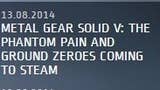 Metal Gear Solid 5: The Phantom Pain is coming to Steam