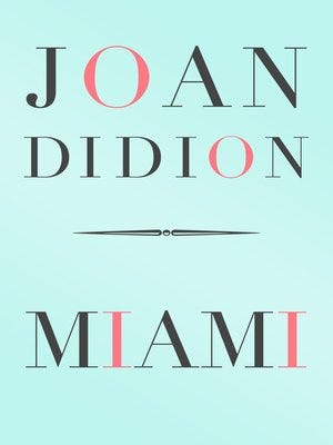 Cover of Joan Didion's Miami