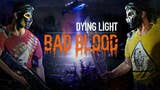 Dying Light: l'espansione Bad Blood si mostra in 10 minuti di video gameplay