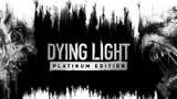 Dying Light Platinum Edition svelata da un leak con tanto di data di uscita
