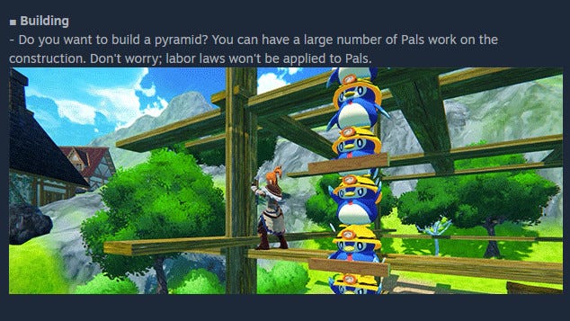 Palworld's Steam page notes 'Don't worry; labor laws won't be applied to Pals.'