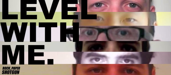 Level With Me, Level With Me.