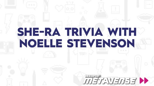 She-Ra Trivia with Noelle Stevenson
