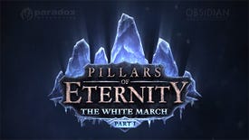 Pillars Of Eternity's White March Improves As Well As Expanding