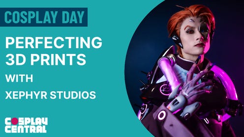 Perfecting 3D Prints with Xephyr Studios - Cosplay Day 2021